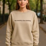 Beige “My Anxiety Has Anxiety” Crewneck Sweatshirt